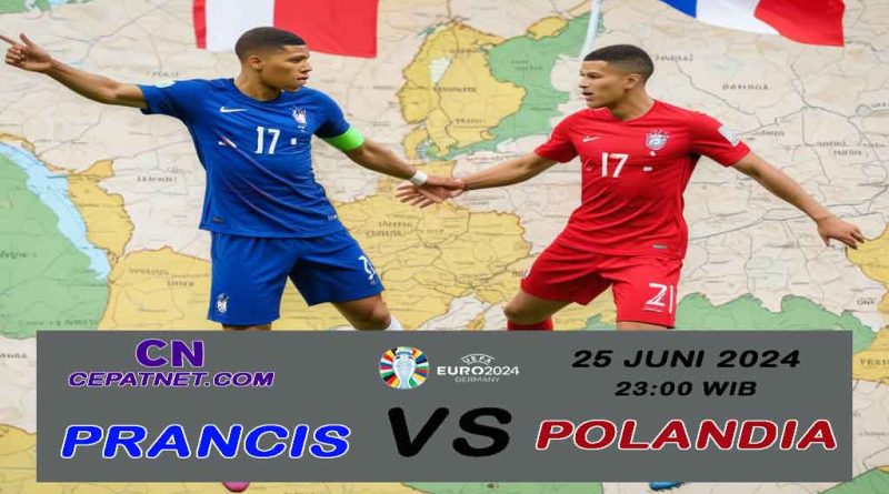 Eropa UEFA 2024 Prancis vs Polandia - Bentrokan Para Raksasa Babak Baru Rivalitas Panas